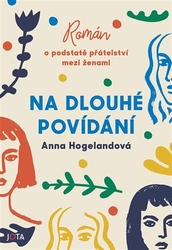 Hogelandová, Anna - Na dlouhé povídání