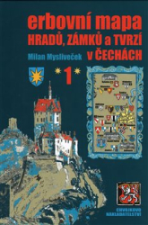 Mysliveček, Milan - Erbovní mapa hradů, zámků a tvrzí v Čechách 1