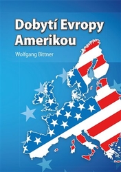 Bittner, Wolfgang - Dobytí Evropy Amerikou