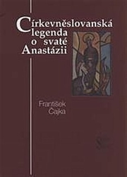 Čajka, František - Církevněslovanská legenda o svaté Anastázii