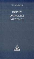 Baileyová, Alice A. - Dopisy o okultní meditaci