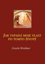 Weidner, Gisela - Jak vypadá moje vlast po tomto životě