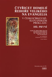 Konzal, Václav - Čtyřicet homilií Řehoře Velikého na evangelia v českocírkevněslovanském překladu 1.díl