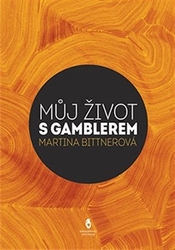 Bittnerová, Martina - Život s gamblerem