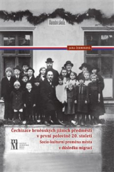 Čerminová, Jana - Čechizace brněnských jižních předměstí v první polovině 20. století