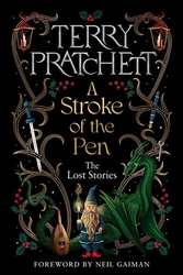 Pratchett, Terry - Stroke of the Pen: The Lost Stories