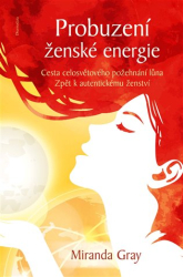 Gray, Miranda - Probuzení ženské energie