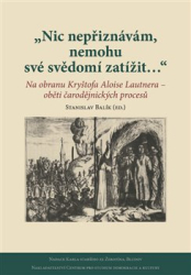 Balík, Stanislav - Nic nepřiznávám, nemohu své svědomí zatížit…