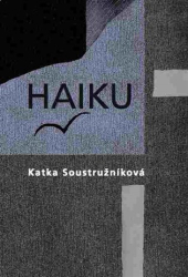 Soustružníková, Katka - Haiku