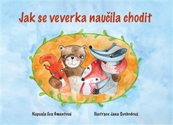 Gmentová, Eva - Jak se veverka naučila chodit
