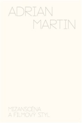 Martin, Adrian - Mizanscéna a filmový styl