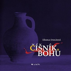 Stehlíková, Džamila - Číšník bohů
