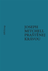Mitchell, Joseph - Praštěnej krávou