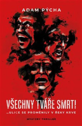 Pýcha, Adam - Všechny tváře smrti