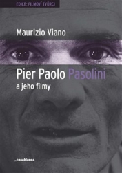 Viano, Maurizio - Pier Paolo Pasolini a jeho filmy