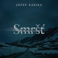 Karika, Jozef - Smršť