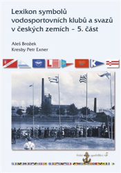 Brožek, Aleš - Lexikon symbolů vodosportovních klubů a svazů v českých zemích - 5. část