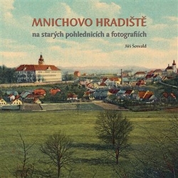 Šosvald, Jiří - Mnichovo Hradiště na starých pohlednicích a fotografiích