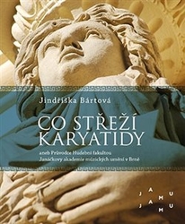 Bártová, Jindřiška - Co střeží karyatidy