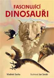 Socha, Vladimír - Fascinující dinosauři