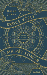 Jukes, Helen - Srdce včely má pět komor
