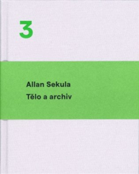 Sekula, Allan - Tělo a archiv