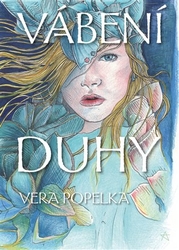 Popelka, Vera - Vábení duhy