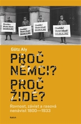 Götz, Aly - Proč Němci? Proč Židé?