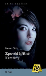 Cílek, Roman - Zpověď hříšné Kateřiny