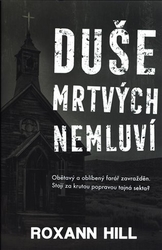 Hill, Roxann - Duše mrtvých nemluví