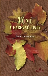 Fontana, Ivan - Vůně a barevné listy