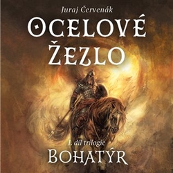 Červenák, Juraj - Bohatýr I - Ocelové žezlo