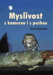 Sztwiertnia, Pavel - Myslivost s kamerou i s puškou