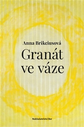 Brikciusová, Anna - Granát ve váze