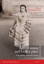 Schmidtová, Zilli - Bůh se mnou měl nějaký plán!