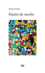 Tichý , Tomáš - Kázání do mechu