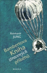 Jung, Reinhardt - Bambertova Kniha ztracených příběhů