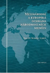 Scheu, Herald Christia - Mezinárodní a evropská ochrana národnostních menšin
