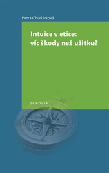 Chudárková, Petra - Intuice v etice: víc škody než užitku?