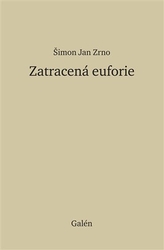 Jan Zrno, Šimon - Zatracená euforie