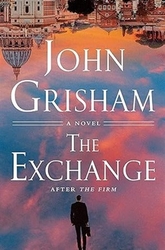 Grisham, John - Exchange: After The Firm (The Firm Series Book 2)