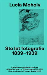 Moholy, Lucia - Sto let Fotografie 1839-1939: Lucia Moholy