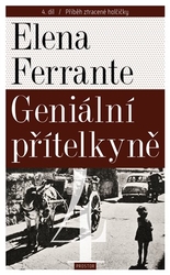 Ferrante, Elena - Geniální přítelkyně 4 - Příběh ztracené holčičky