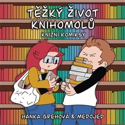 Grehová, Hana - Těžký život knihomolů: Knižní komiksy