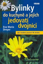 Dreyer, Eva Maria - Bylinky do kuchyně a jejich jedovatí dvojníci