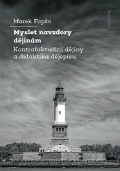 Fapšo, Marek - Myslet navzdory dějinám