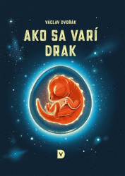 Dvořák, Václav - Ako sa varí drak
