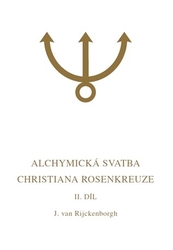 van Rijckenborgh, Jan - Alchymická svatba Christiana Rosenkreuze II.díl