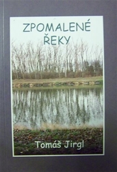 Jirgl, Tomáš - Zpomalené řeky