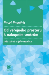 Pospěch, Pavel - Od veřejného prostoru k nákupním centrům